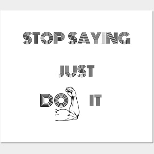 Stop Saying Just Do It Posters and Art